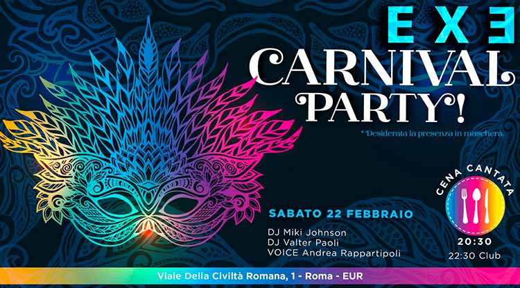 Exe - Sabato 22 Febbraio 2020 - Carnival Party - sabato 22 febbraio 2020